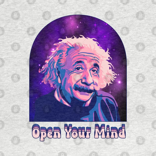 A. Einstein Portrait - Open Your Mind by Slightly Unhinged